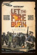 Download Let the Fire Burn 2013 Full Movie